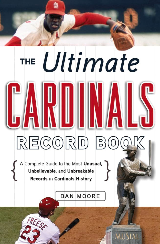 The Ultimate Cardinals Record Book: A Complete Guide to the Most Unusual, Unbelievable, and Unbreakable Records in Cardinals History Travel Guides