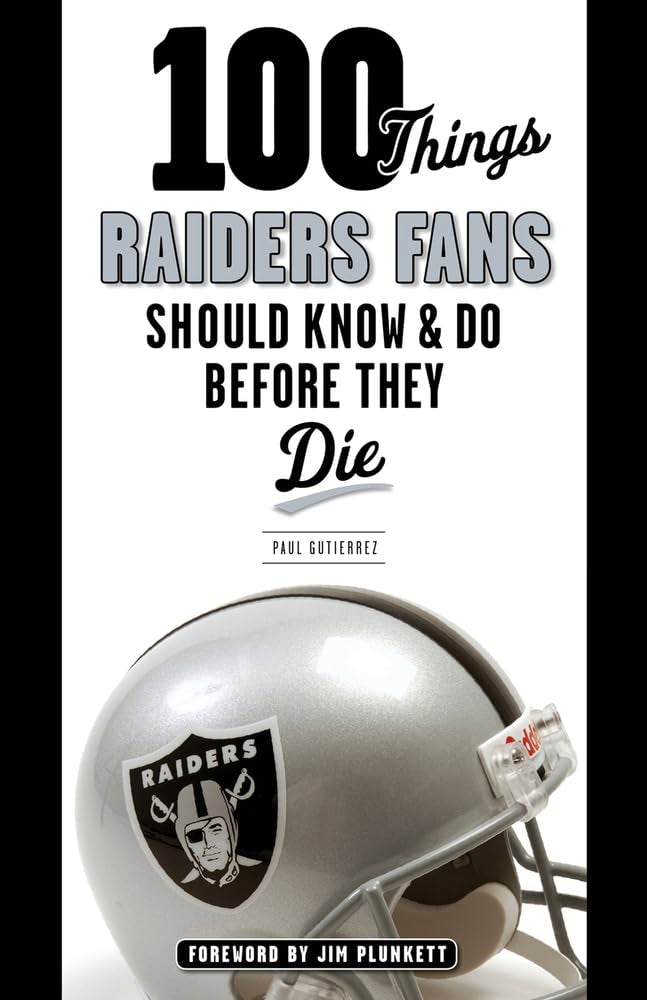 100 Things Raiders Fans Should Know & Do Before They Die (100 Things...Fans Should Know) Leisure, Home & Garden