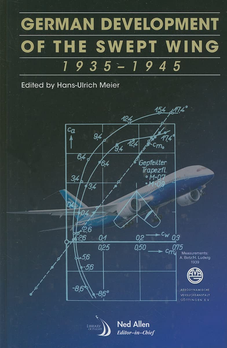 German Development of the Swept Wing: 1935-1945 (Library of Flight) Business & Technology