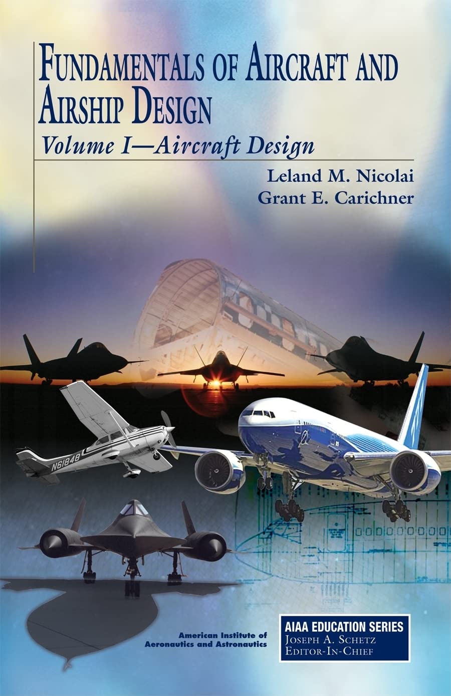 Fundamentals of Aircraft and Airship Design: Volume I--Aircraft Design (AIAA Education Series) Business & Technology