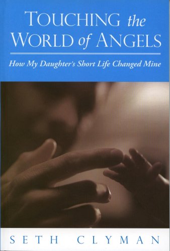Touching the World of Angels; How My Daughter's Short Life Changed Mine Books