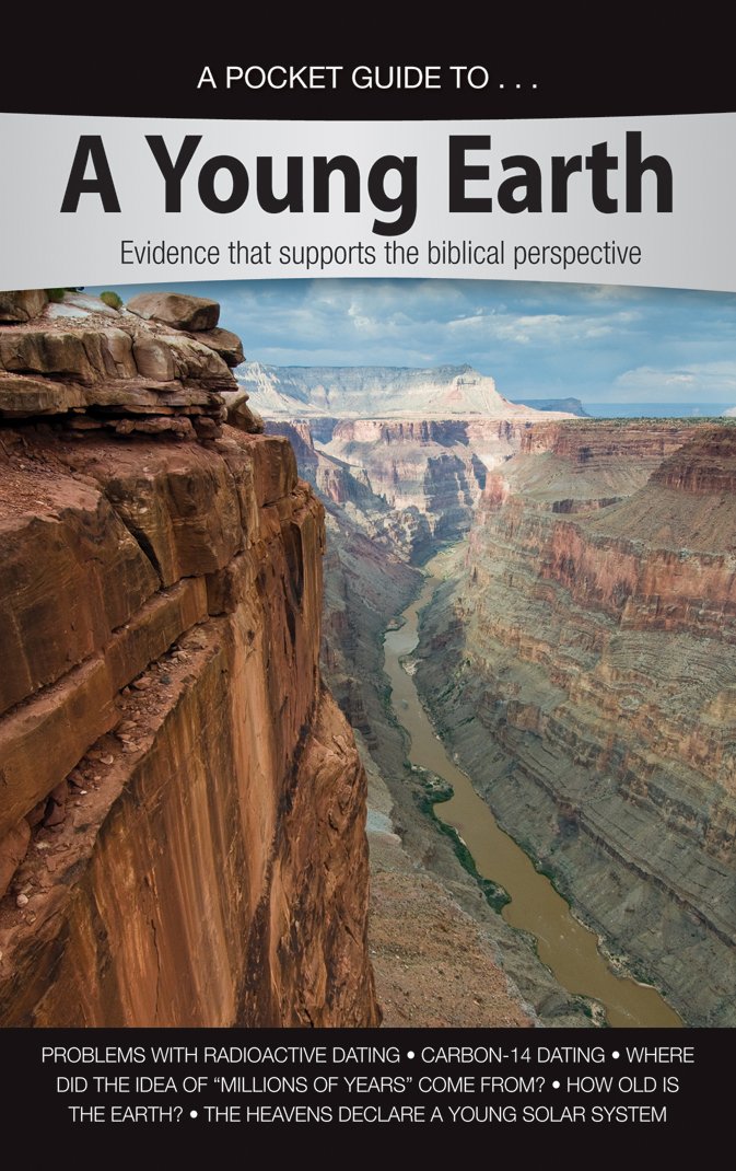 A Pocket Guide to a Young Earth: Evidence That Supports the Biblical Perspective Learning & Reference
