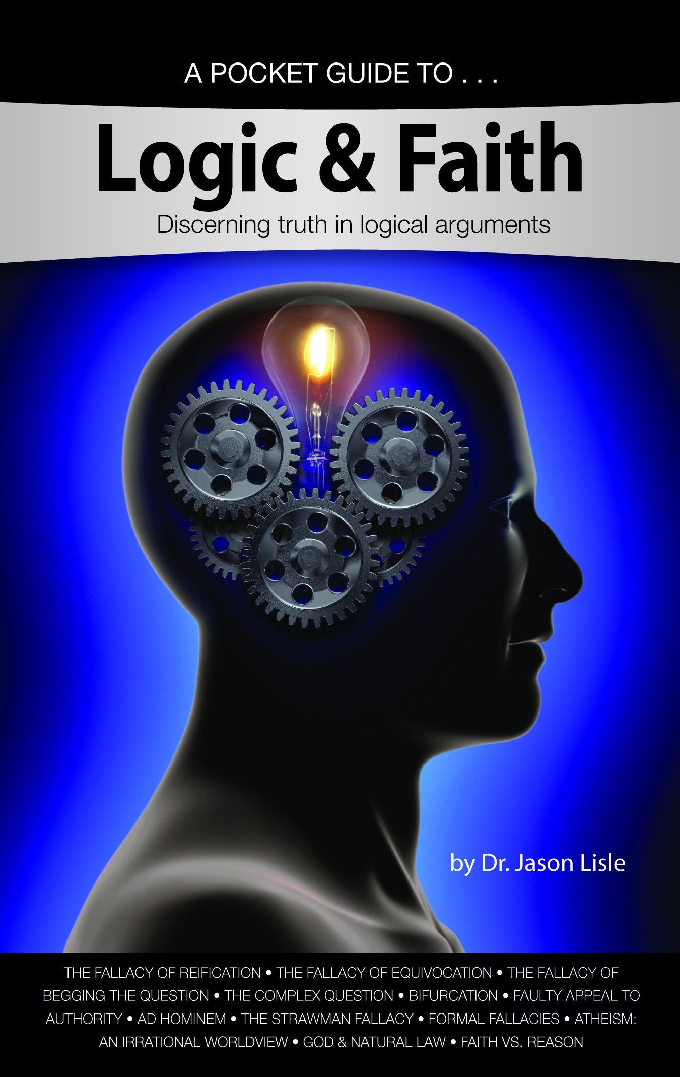 A Pocket Guide to Logic & Faith: Discerning Truth in Logical Arguments Learning & Reference