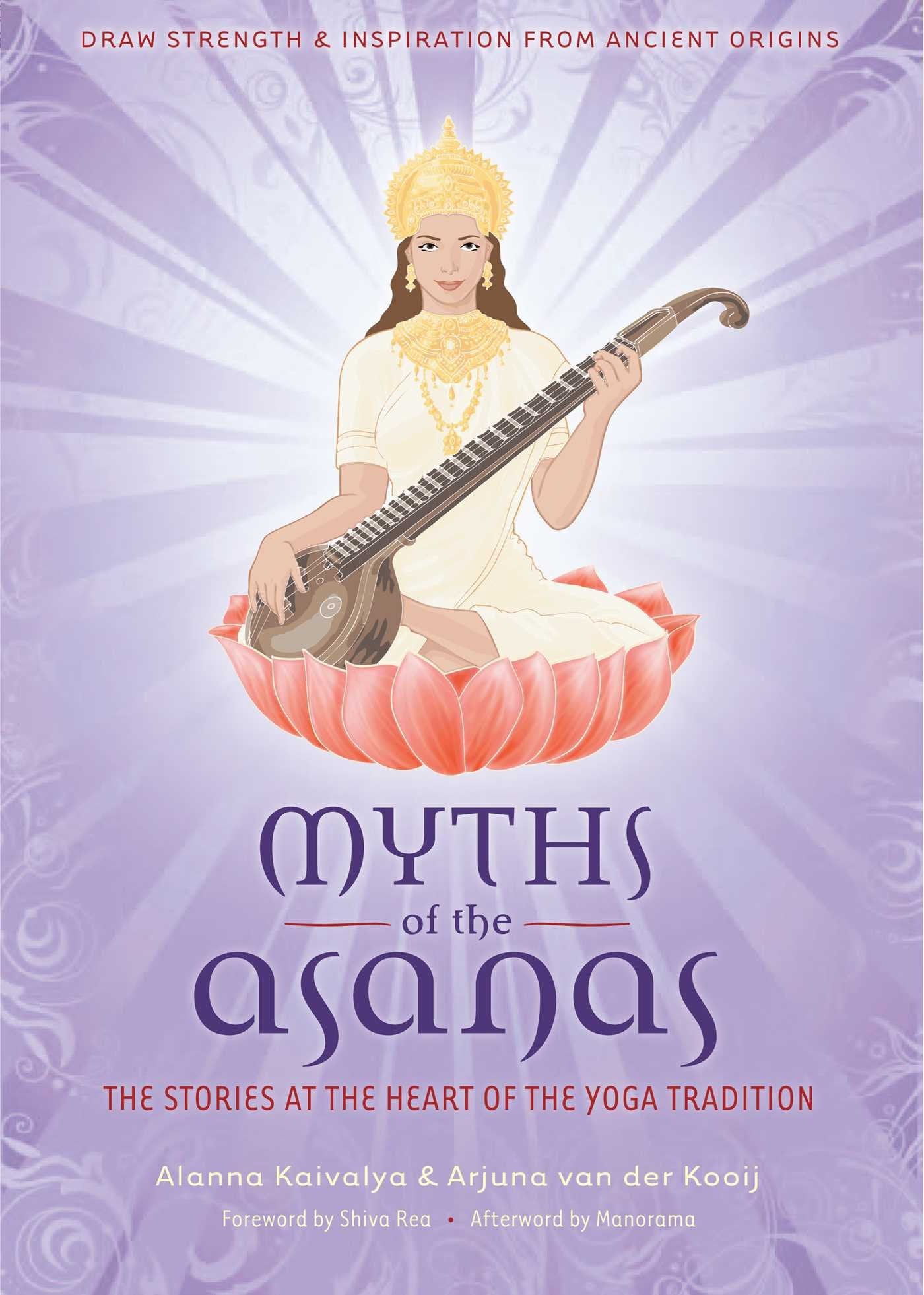 Myths of the Asanas: The Stories at the Heart of the Yoga Tradition Books