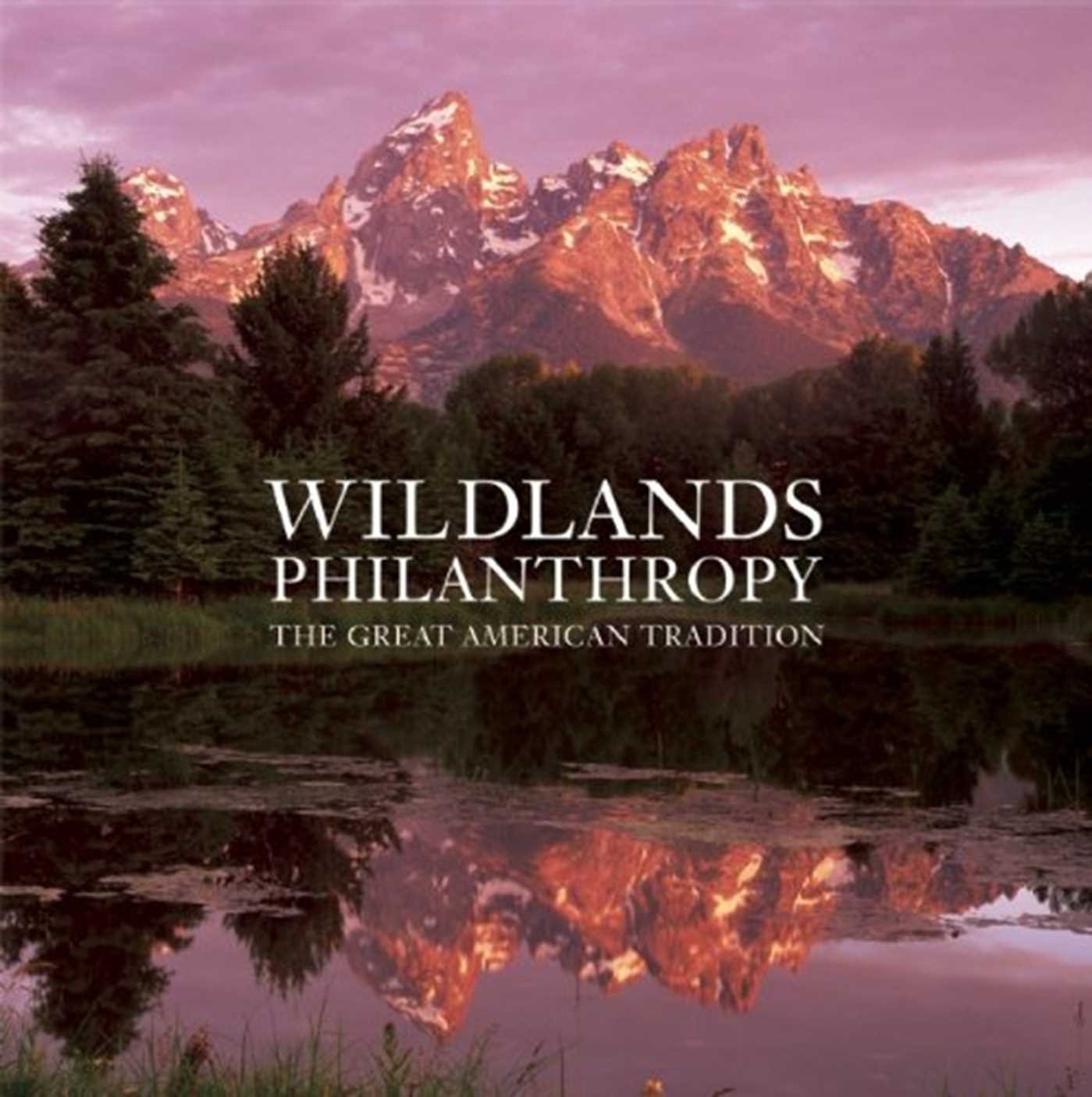 Wildlands Philanthropy: The Great American Tradition Social Sciences