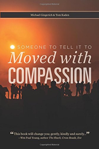 Someone To Tell It To: Moved With Compassion Books
