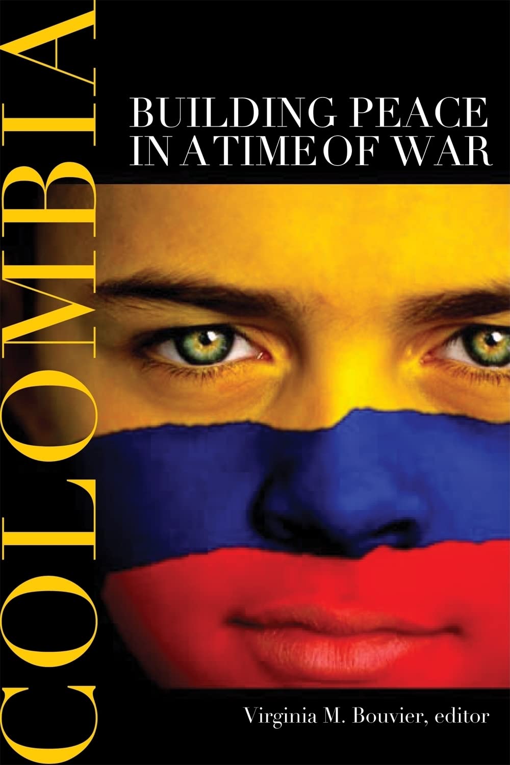 Colombia: Building Peace in a Time of War Business, Finance & Career