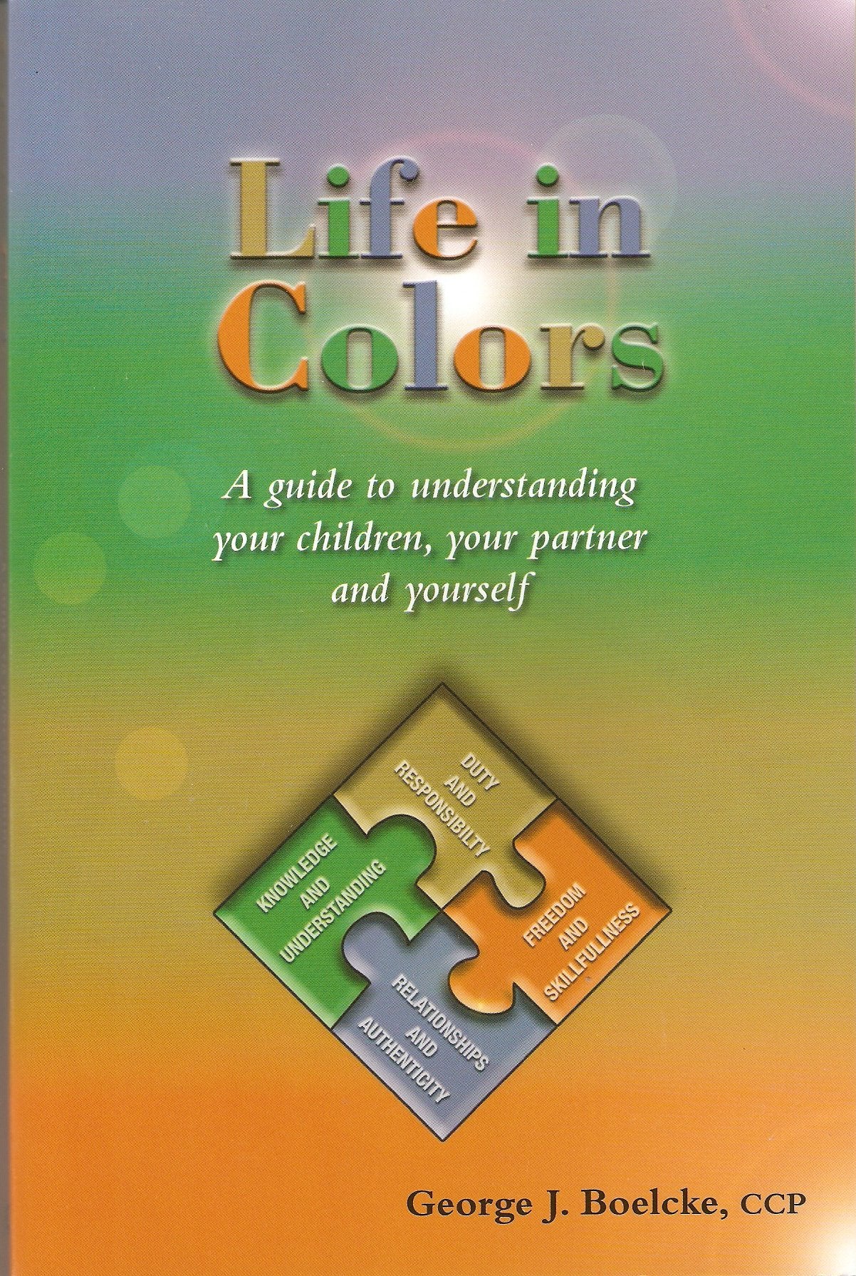 Life in Colors a Guide to Understanding Your Children, Your Partner and Yourself Books