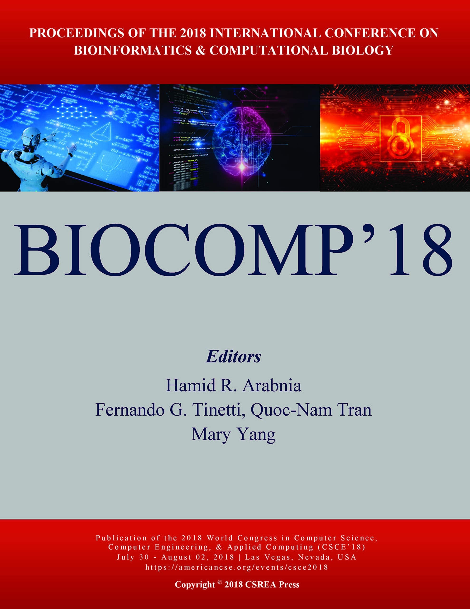 Bioinformatics and Computational Biology: Proceedings of the 2018 International Conference on Bioinformatics & Computational Biology (The 2018 WorldComp International Conference Proceedings) Medicine