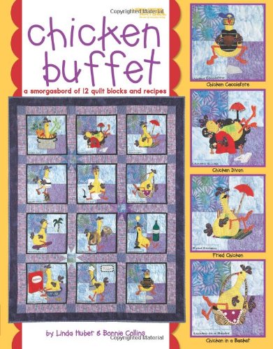 Chicken Buffet: A Smorgasbord of 12 Quilt Blocks and Recipes Hobbies & Crafts