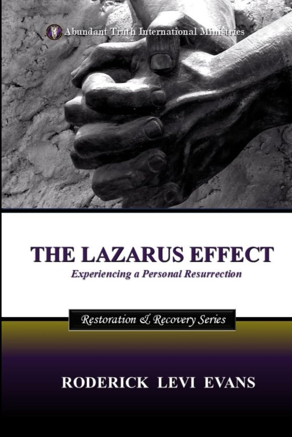 The Lazarus Effect: Experiencing a Personal Resurrection (Restoration and Recovery Series, Band 4) Religion & Esotericism