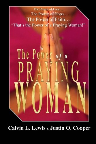 The Power of a Praying Woman: The Power of Love, The Power of Faith, The Power of Hope Religion & Esotericism