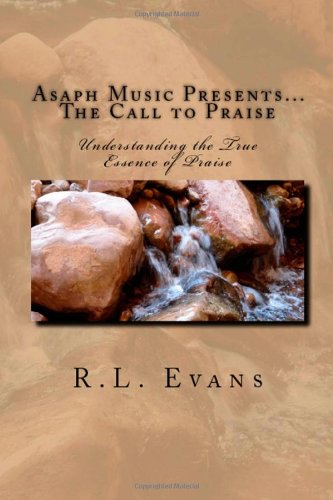 Asaph Music Presents... The Call to Praise: Understanding the True Essence of Praise Religion & Esotericism