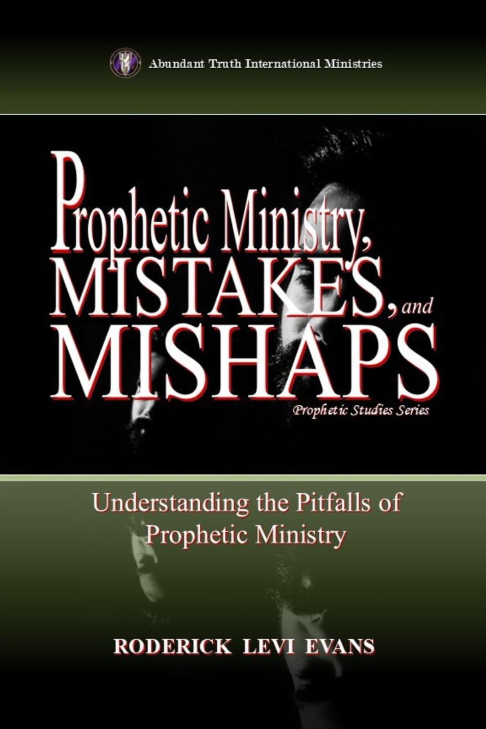 Prophetic Ministry, Mistakes, and Mishaps: Understanding the Pitfalls of Prophetic Ministry (Prophetic Studies Series, Band 4) Religion & Esotericism