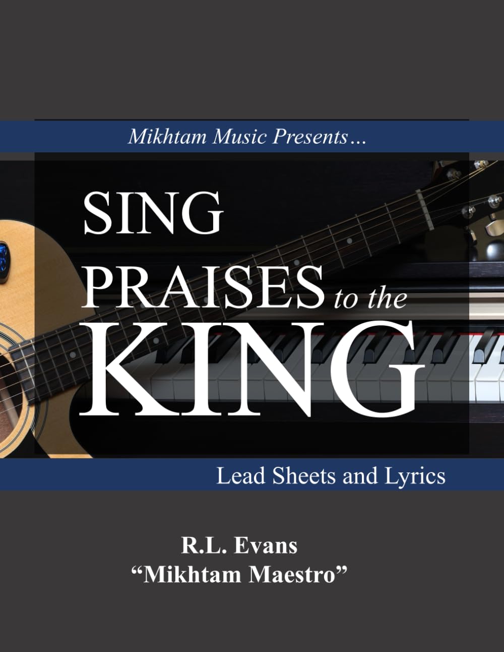 Sing Praises to the King: Lead Sheets and Lyrics (Mikhtam Music Sheet Music Series) Sheet Music