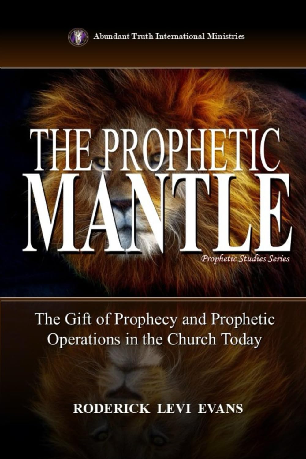 The Prophetic Mantle: The Gift of Prophecy and Prophetic Operations in the Church Today (Prophetic Studies Series, Band 2) Religion & Esotericism