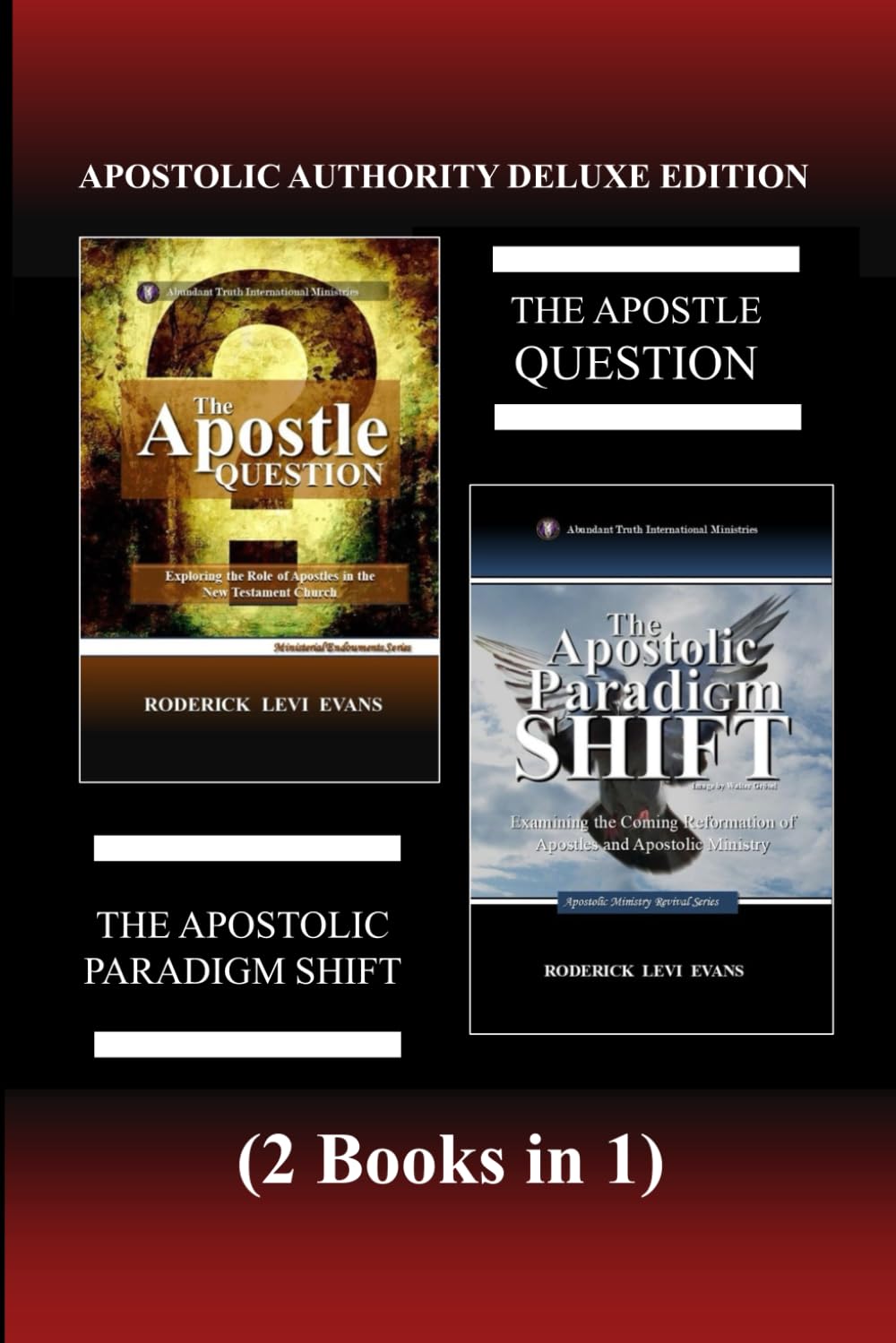 Apostolic Authority Deluxe Edition (2 Books in 1): The Apostle Question & The Apostolic Paradigm Shift (Abundant Truth Deluxe Editions, Band 1) Religion & Esotericism