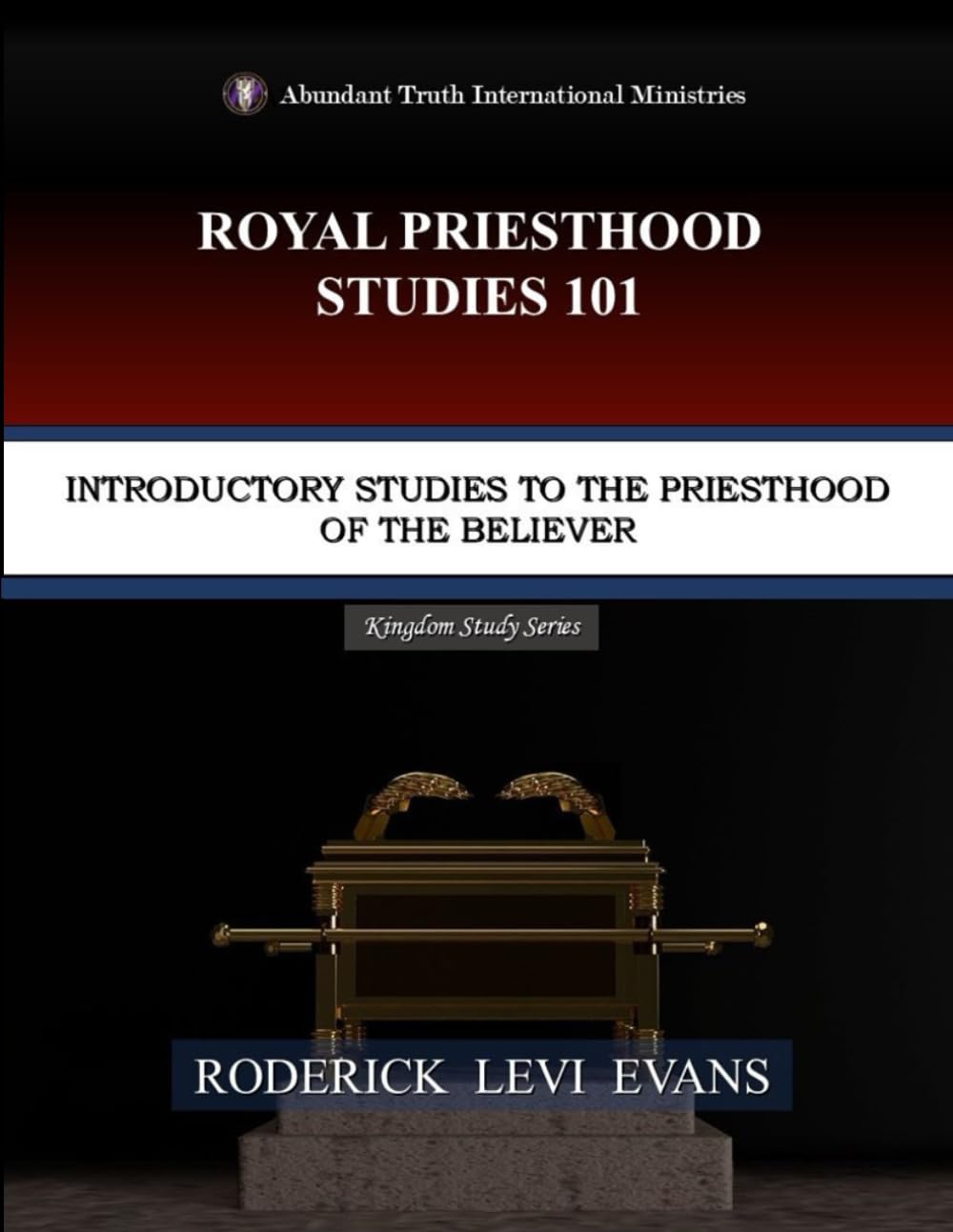 Royal Priesthood Studies 101: Introductory Studies to the Priesthood of the Believer (Kingdom Study Series) Religion & Esotericism