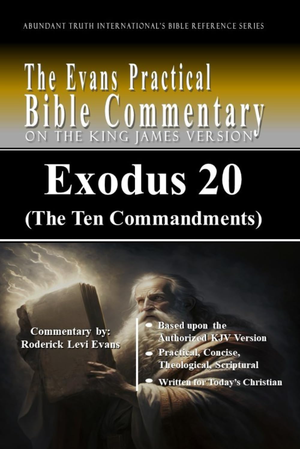 Exodus 20 (The Ten Commandments): The Evans Practical Bible Commentary (Abundant Truth International's Bible Reference Series, Band 5) Social Sciences