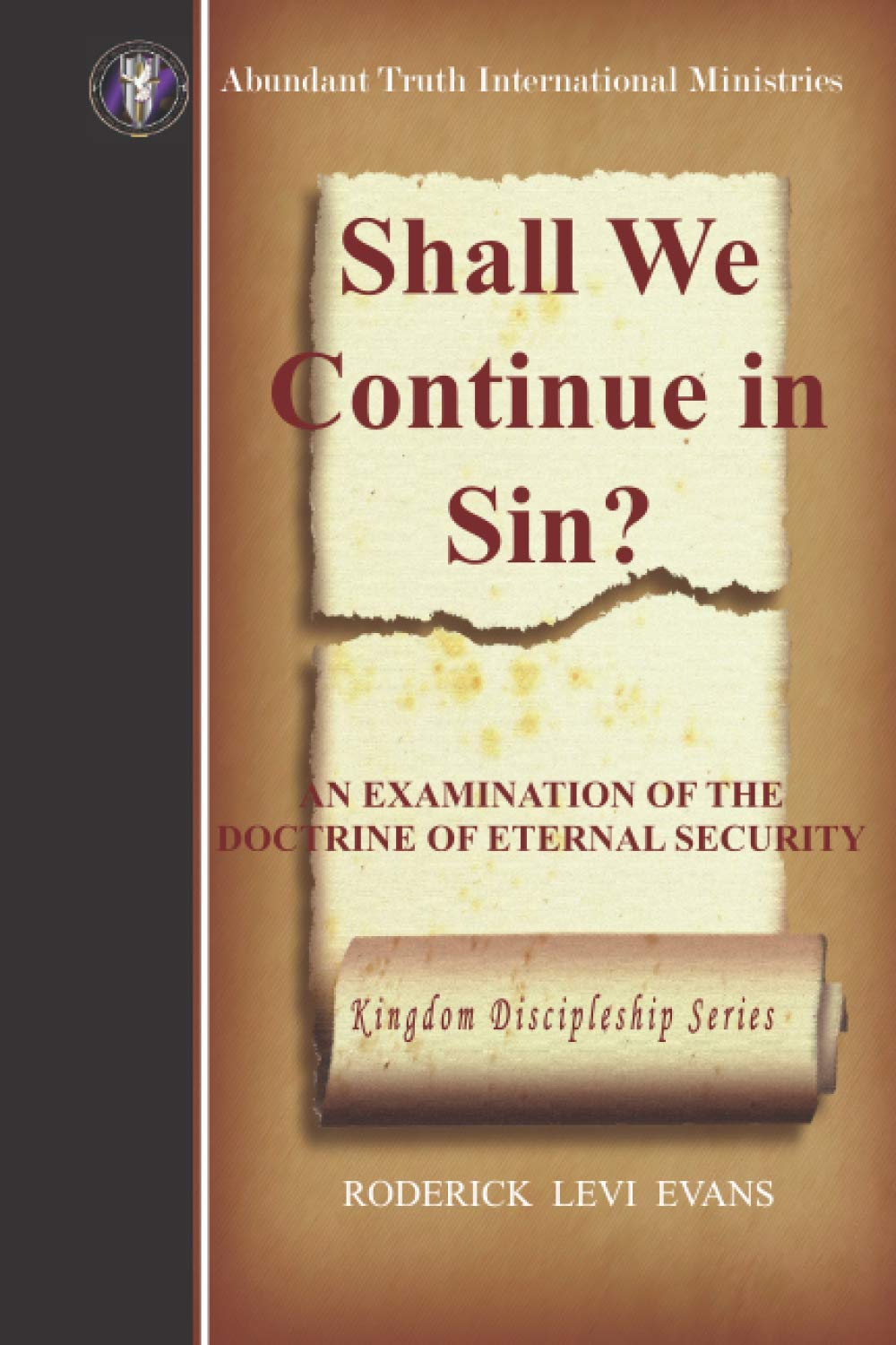 Shall We Continue in Sin?: An Examination of the Doctrine of Eternal Security (Kingdom Discipleship Series) Religion & Esotericism