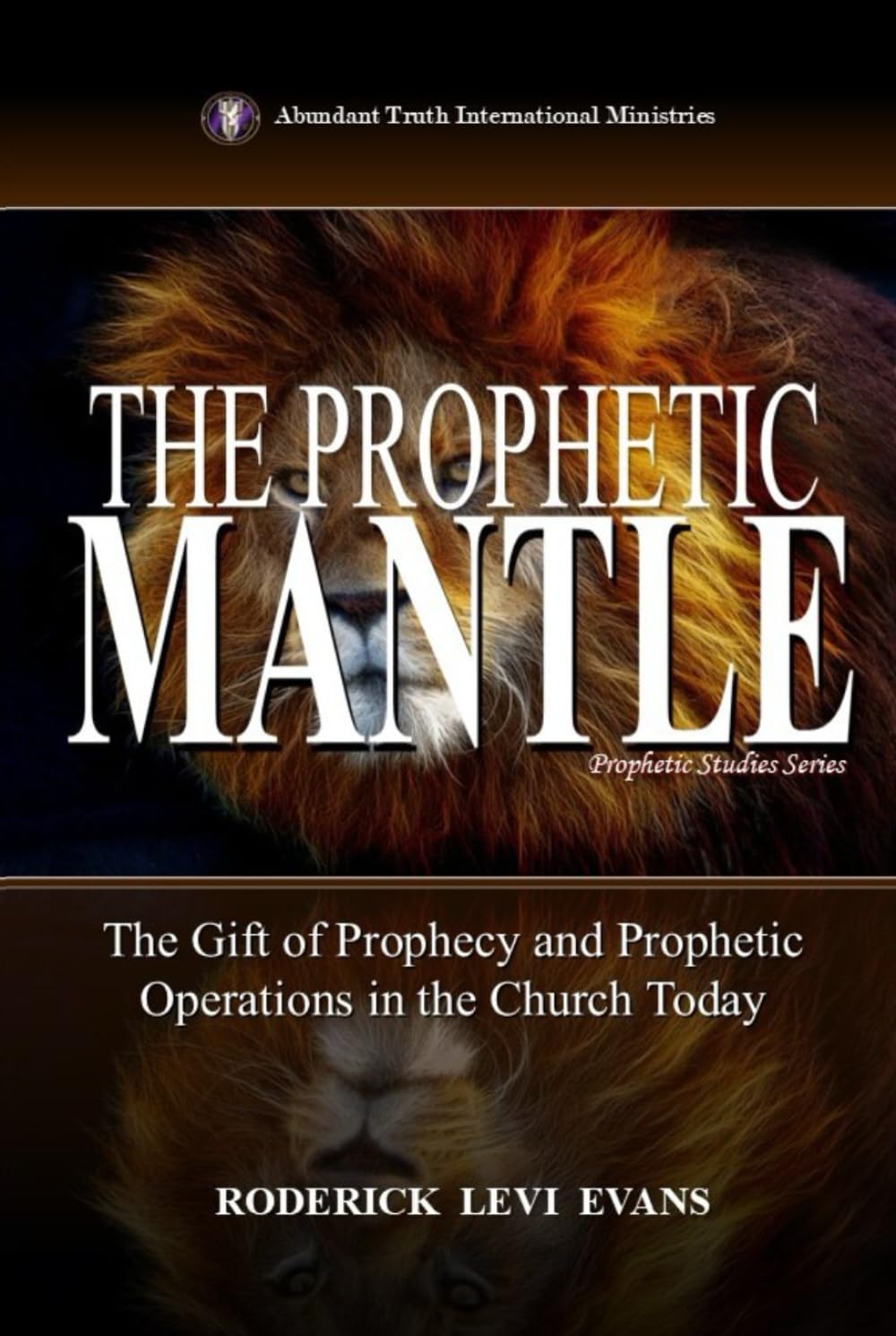 The Prophetic Mantle: The Gift of Prophecy and Prophetic Operations in the Church Today (Prophetic Studies Series, Band 2) Religion & Esotericism