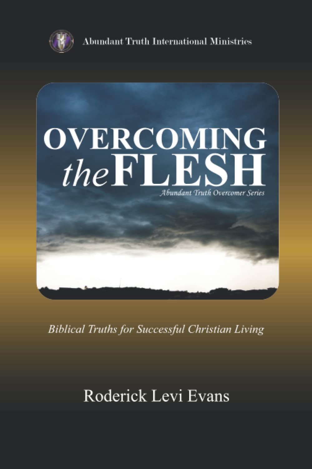 Overcoming the Flesh: Biblical Truths for Successful Christian Living Religion & Esotericism