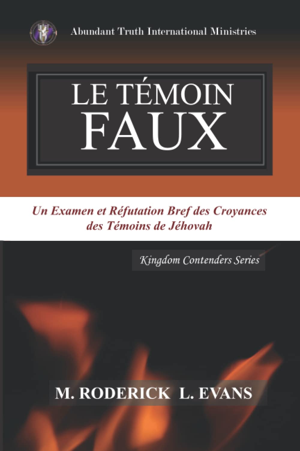 Le Témoin Faux: Un Examen des Doctrines des Témoins de Jéhovah Philosophy