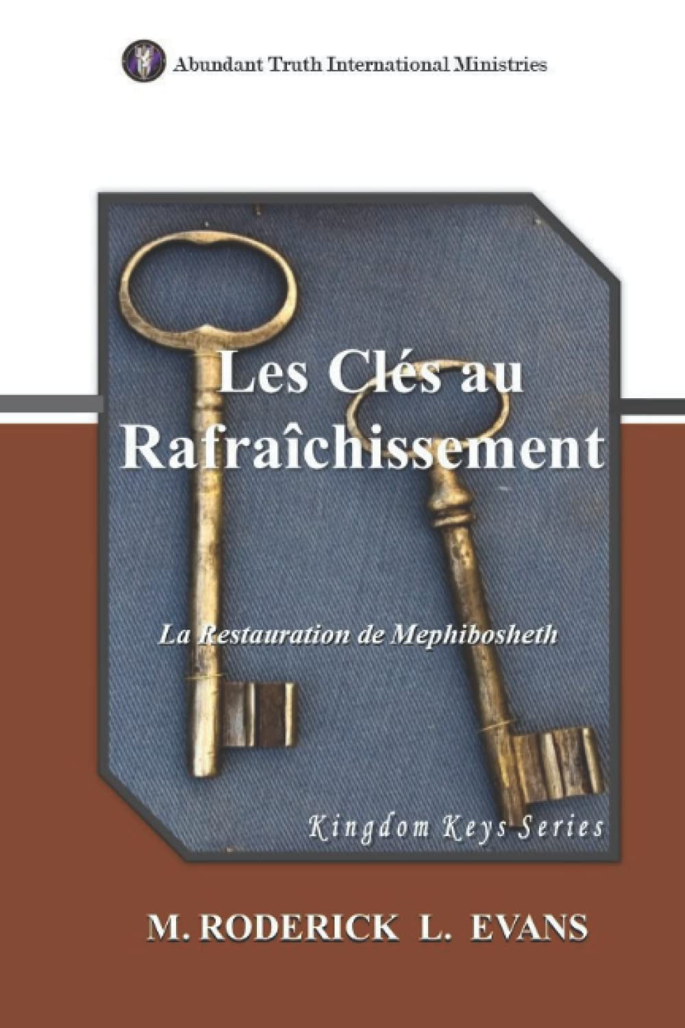 Les Clés au Rafraîchissement: La Restauration de Mephibosheth Religion & Esotericism