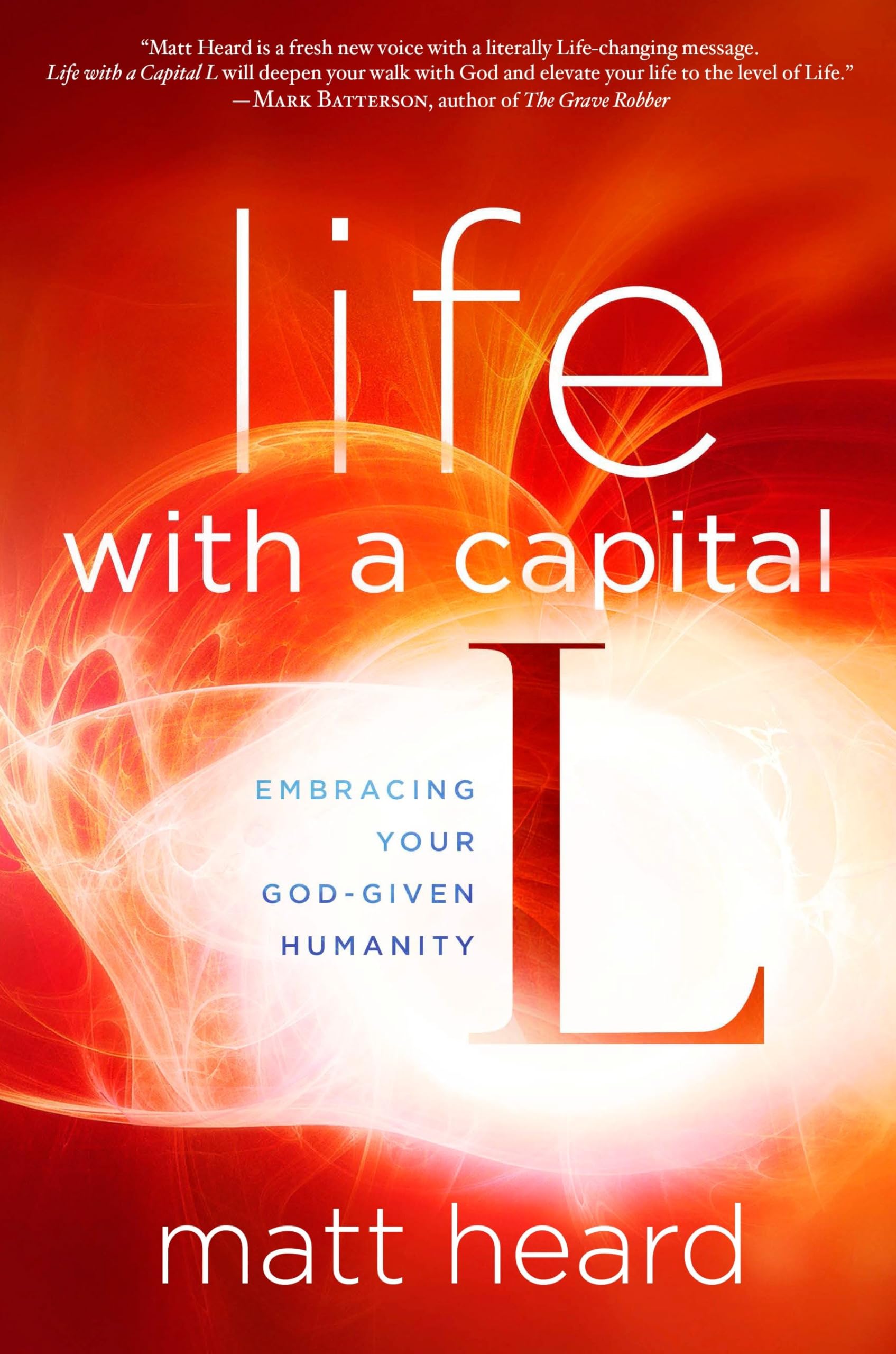 Life with a Capital L: Embracing Your God-Given Humanity Social Sciences