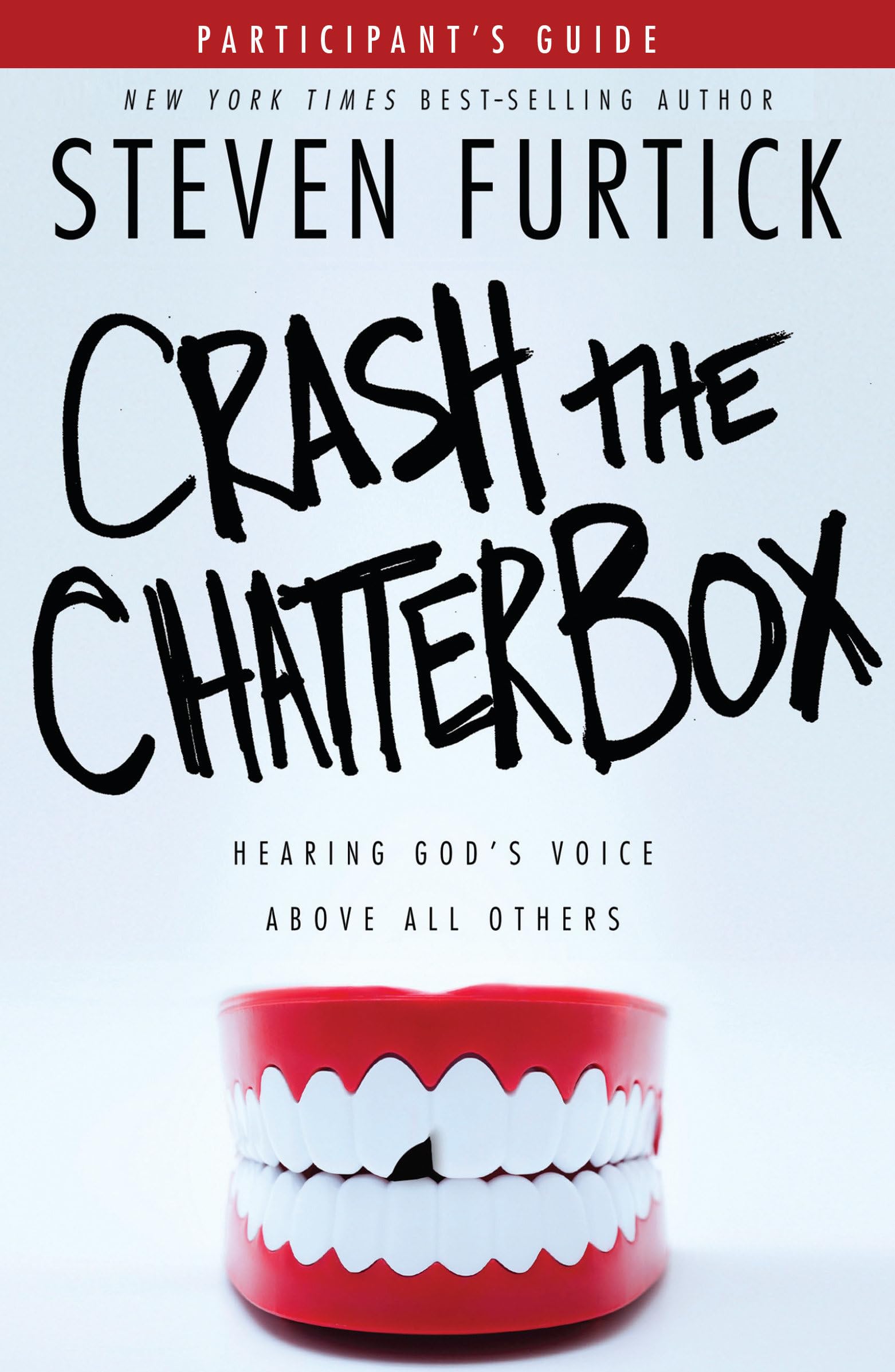 Crash the Chatterbox Participant's Guide: Hearing God's Voice Above All Others Business, Finance & Career
