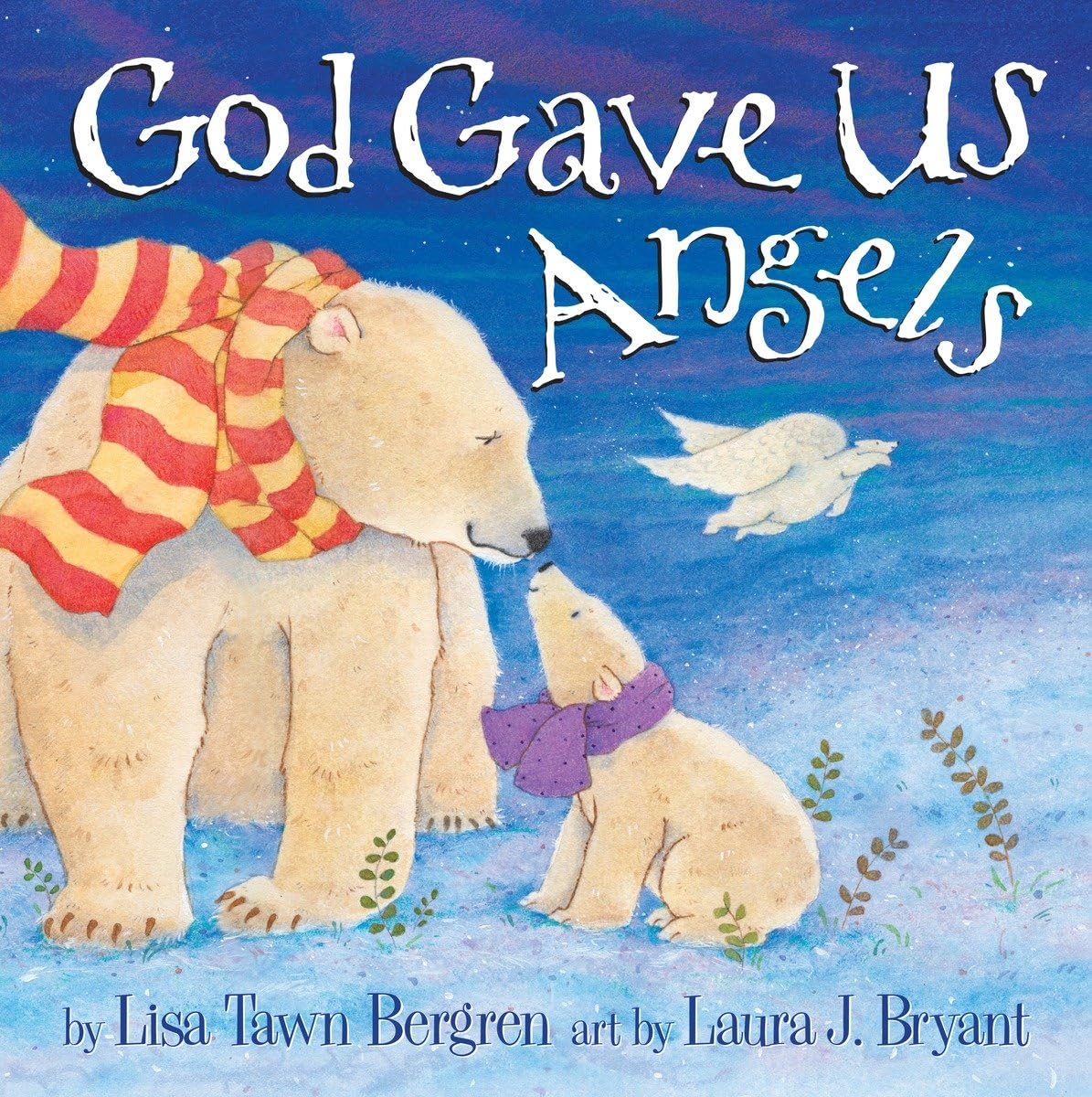 God Gave Us Angels: A Picture Book Parents & Children