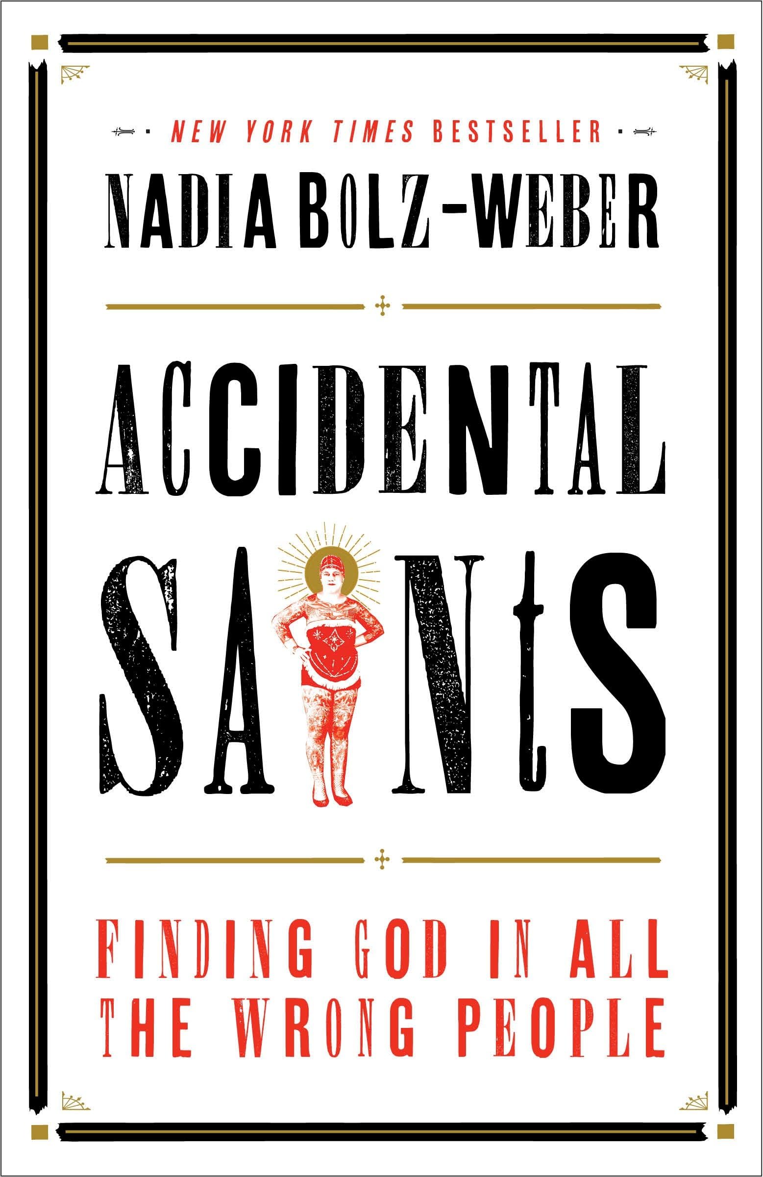 Accidental Saints: Finding God in All the Wrong People Social Sciences