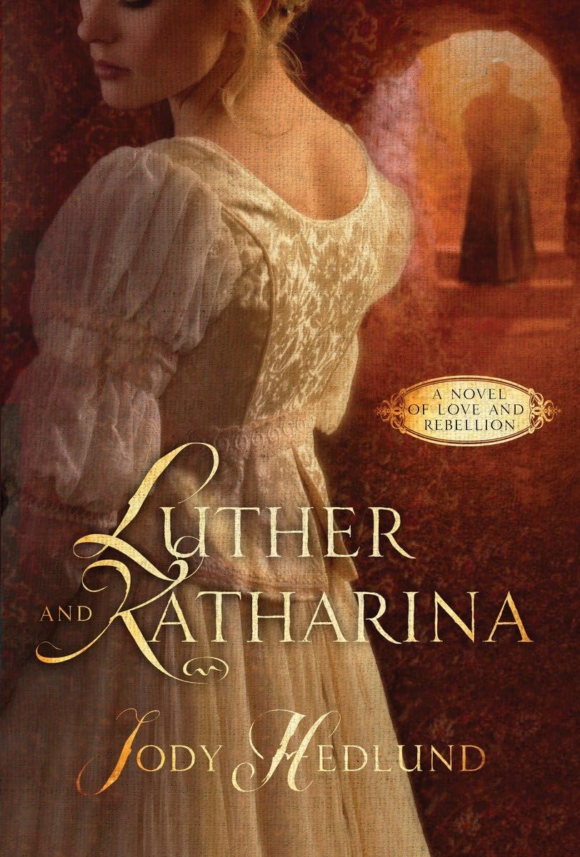Luther and Katharina: A Novel of Love and Rebellion Fiction