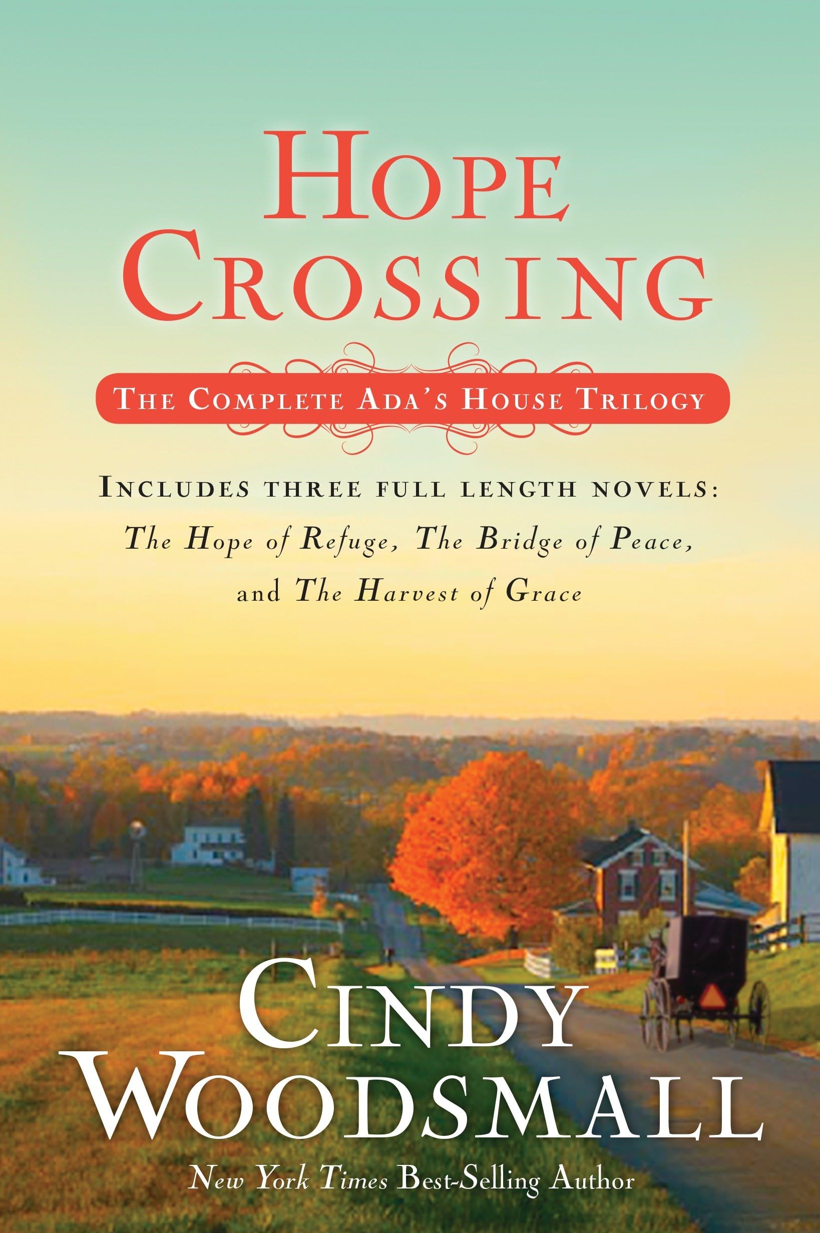 Hope Crossing: The Complete Ada's House Trilogy, includes The Hope of Refuge, The Bridge of Peace, and The Harvest of Grace (An Ada's House Novel) Poetry