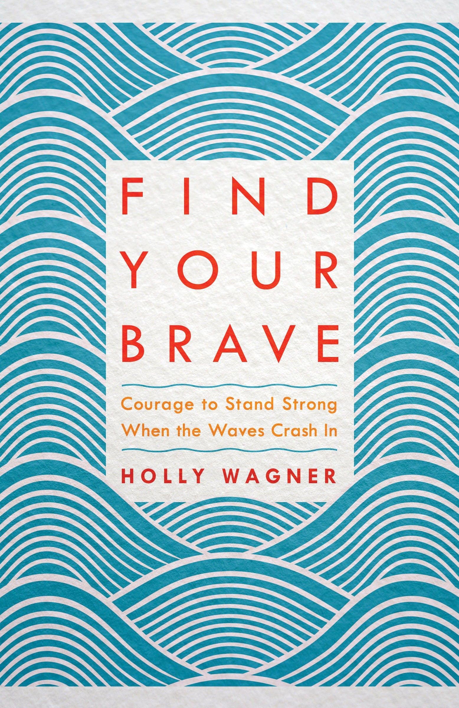 Find Your Brave: Courage to Stand Strong When the Waves Crash In Social Sciences