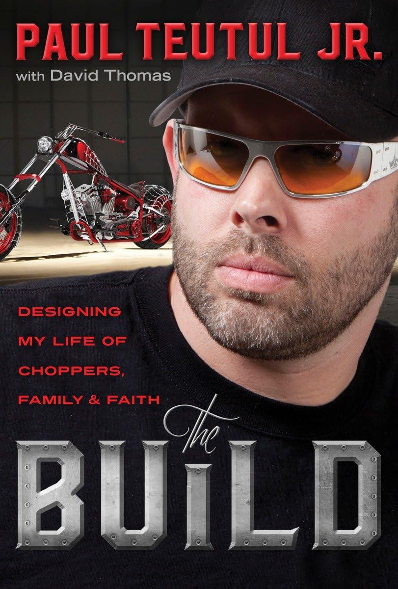 The Build: Designing My Life of Choppers, Family, and Faith Politics & Society Books