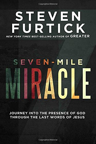 Seven-Mile Miracle: Journey Into the Presence of God Through the Last Words of Jesus Film, Art & Culture