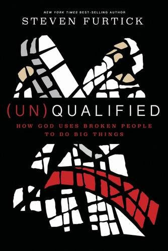(Un) Qualified: How God Uses Broken People to Do Big Things Social Sciences