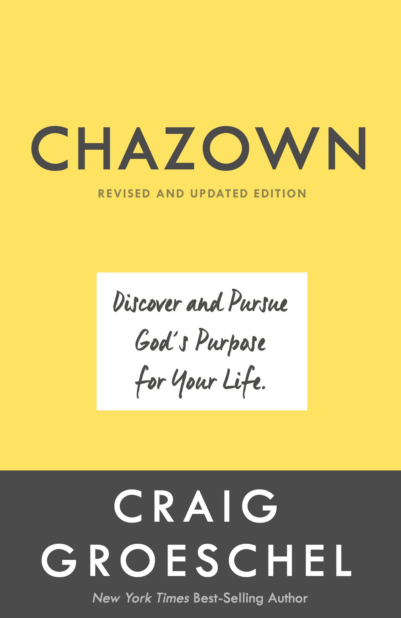 Chazown, Revised and Updated Edition: Discover and Pursue God's Purpose for Your Life book