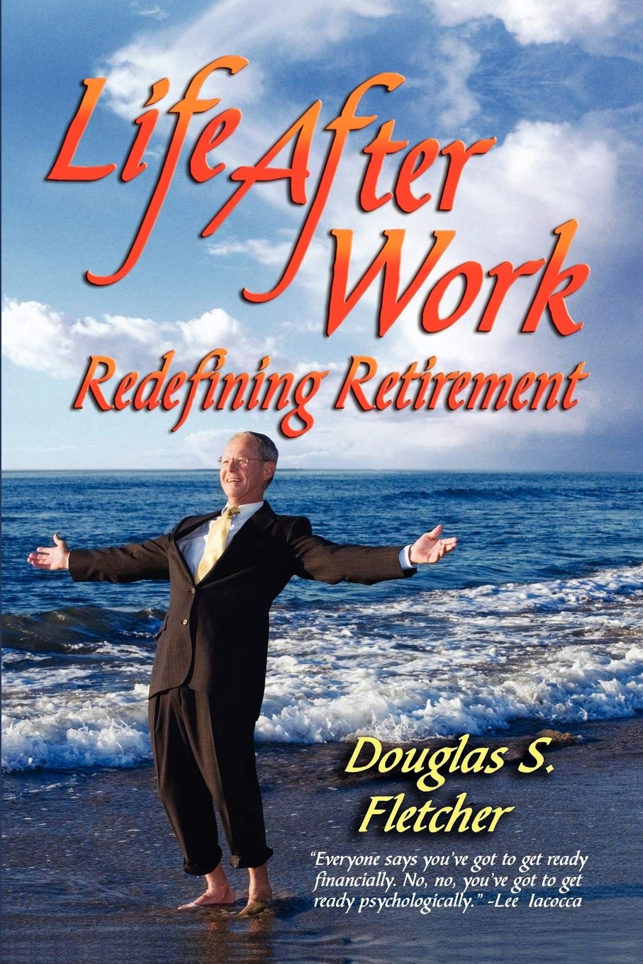 Life After Work: Redefining Retirement: Redefining Retirement - A Step-by-step Guide to Balancing Your Life and Achieving Bliss in the Wisdom Years Business, Finance & Career