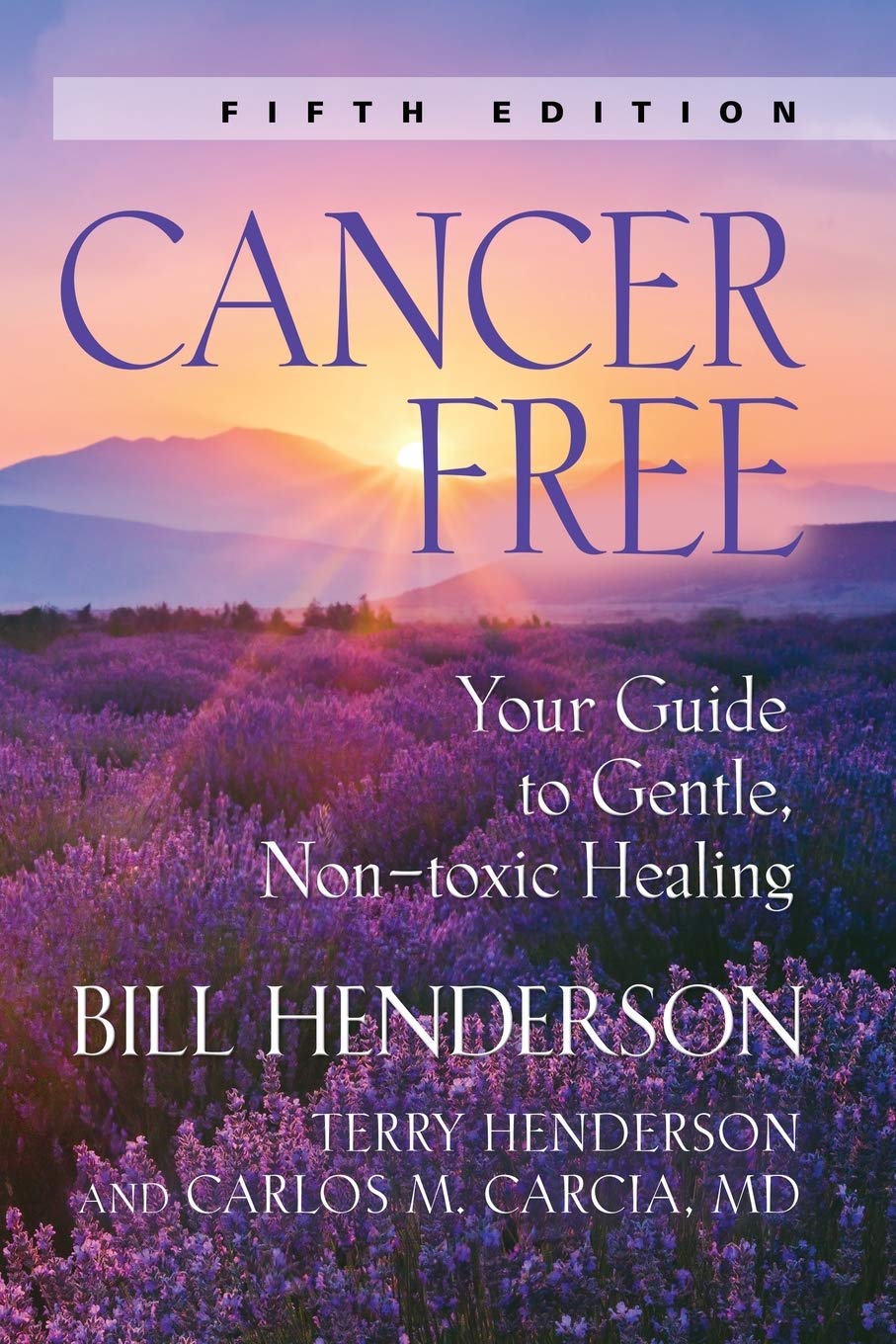 Cancer-Free: Your Guide to Gentle, Non-Toxic Healing Medicine