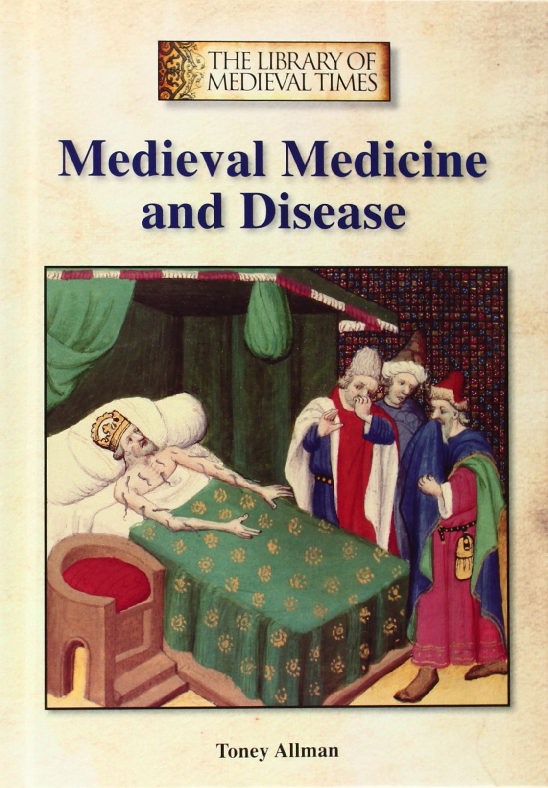 Medieval Medicine and Disease (The Library of Medieval Times) Business & Technology