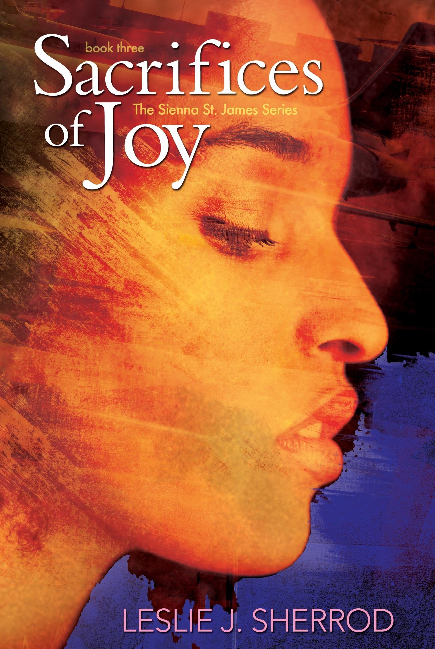 Sacrifices of Joy: Book Three of the Sienna St. James Series Contemporary literature