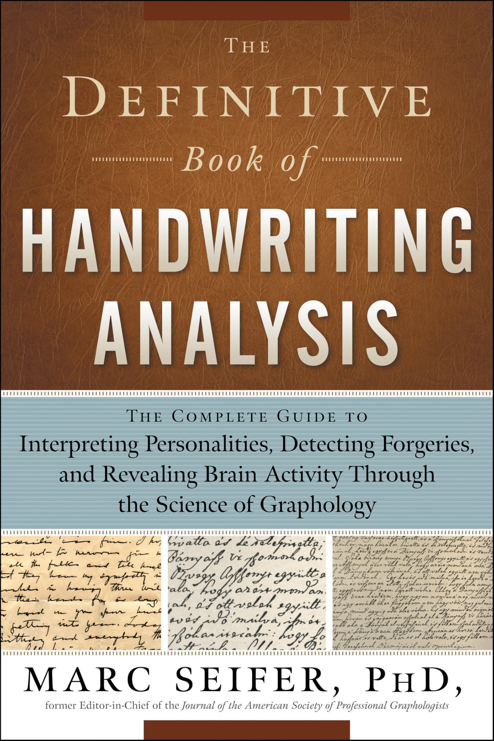The Definitive Book of Handwriting Analysis: The Complete Guide to Interpreting Personalities, Detecting Forgeries, and Revealing Brain Activity Through the Science of Graphology book