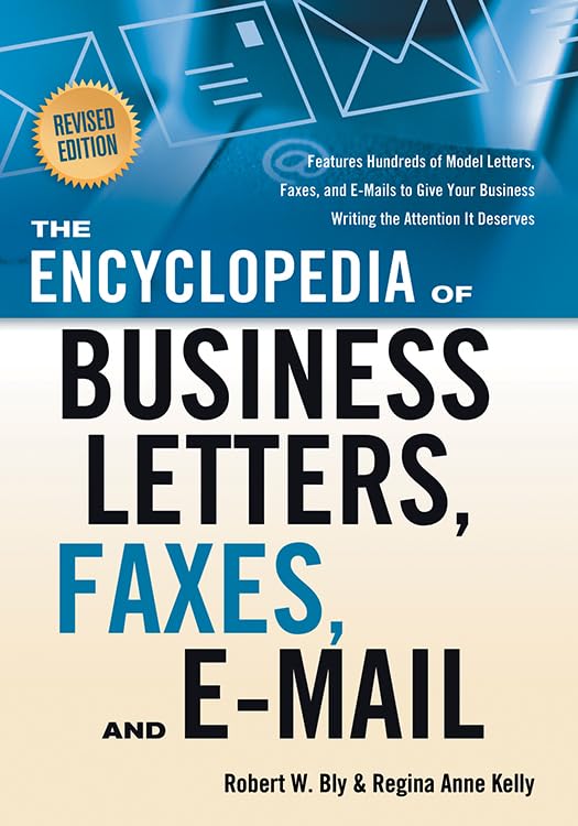 The Encyclopedia of Business Letters, Faxes, and E-Mail, Revised Edition Business, Finance & Career