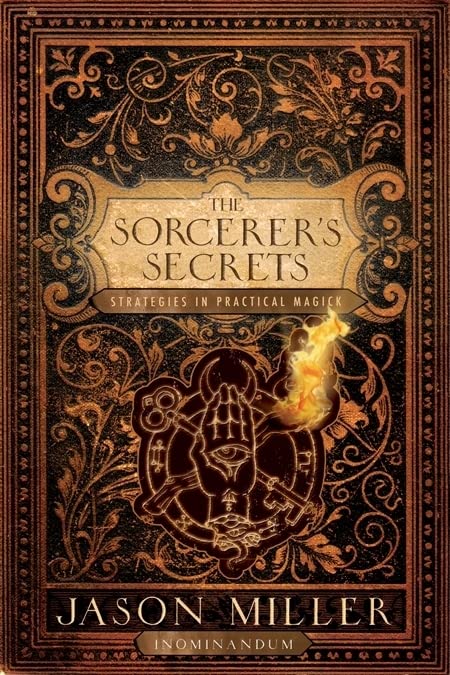 The Sorcerer's Secrets: Strategies in Practical Magick Religion & Esotericism