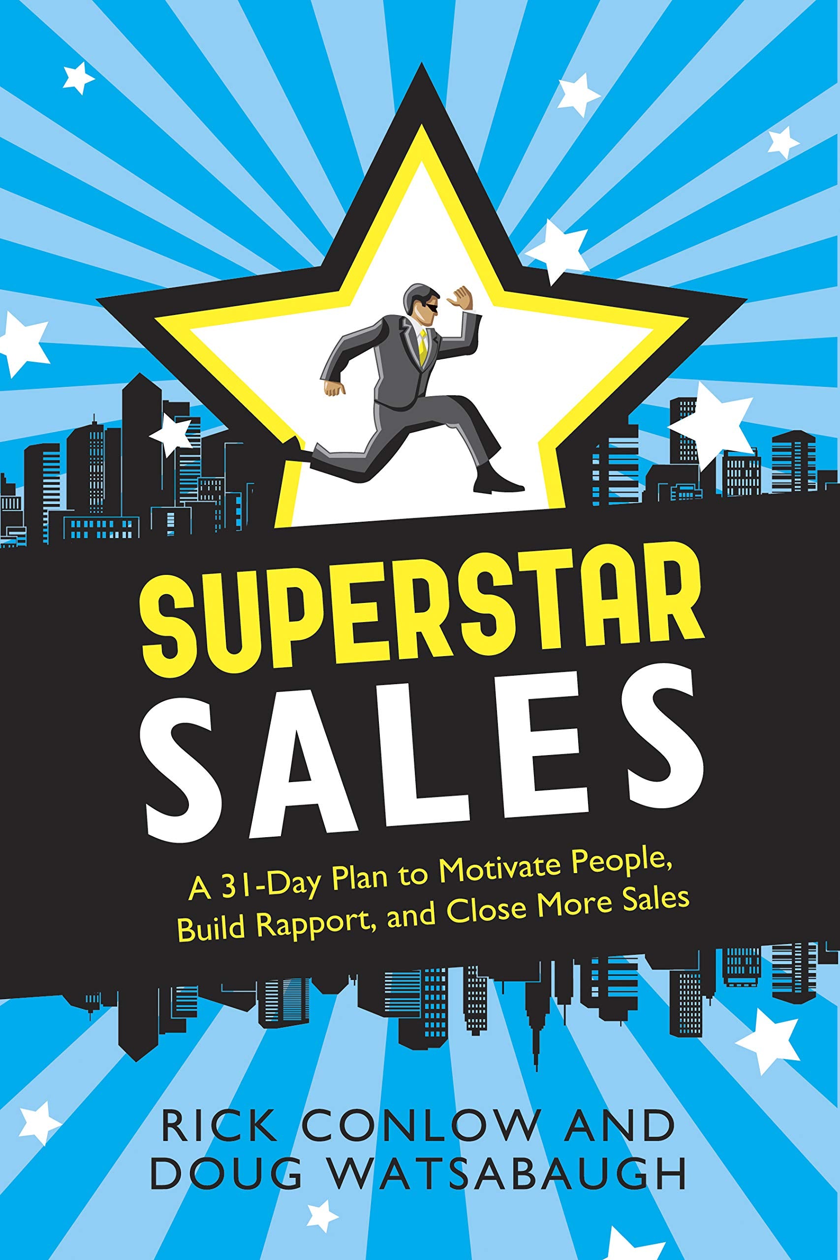Superstar Sales: A 31-Day Plan to Motivate People, Build Rapport, and Close More Sales book