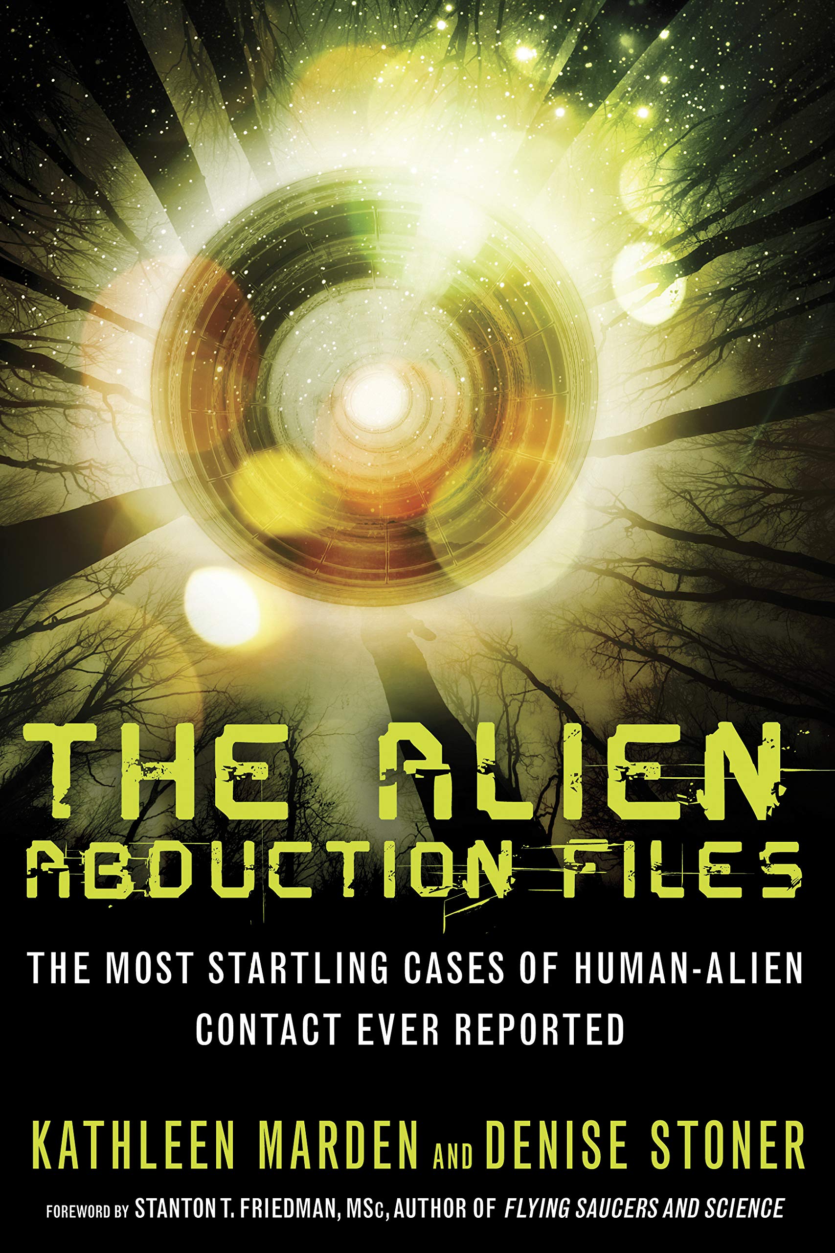 The Alien Abduction Files: The Most Startling Cases of Human-Alien Contact Ever Reported book