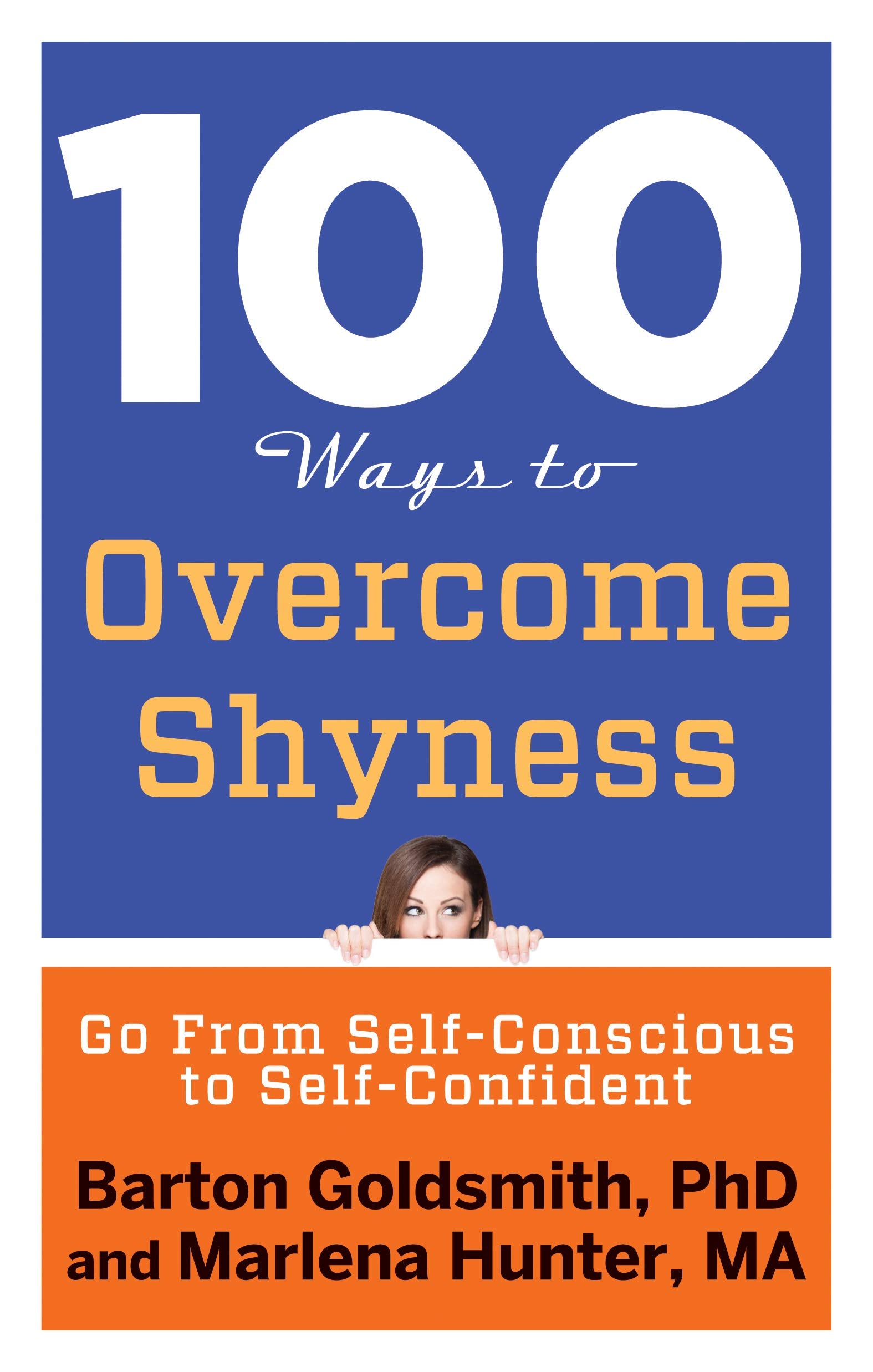 100 Ways to Overcome Shyness: Go from Self-Conscious to Self-Confident book