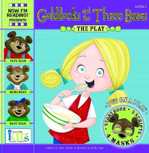 NIR! Plays: Goldilocks and the Three Bears Level 1 (24 Page Storybook, 5-Play Scripts, 4 Character Masks) Fairy Tales & Legends